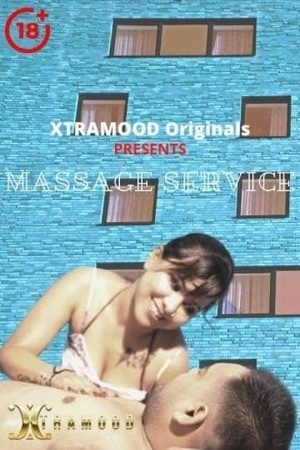 Download [18+] Massage Service (2021) UNRATED Hindi XtraMood Short Film 480p | 720p | 1080p WEB-DL