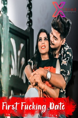 Download [18+] First Fucking Date (2021) UNRATED Hindi XPrime Short Film 480p | 720p | 1080p WEB-DL