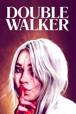 Download [18+] Double Walker (2021) UNRATED English Film 480p | 720p | 1080p WEB-DL