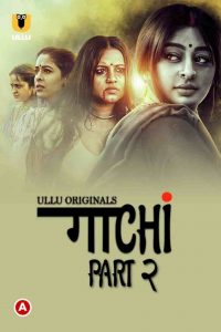 Download [18+] Gaachi Part 2 (2022) S01 Hindi ULLU Originals WEB Series 480p | 720p | 1080p WEB-DL