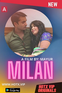 Download [18+] Milan (2022) UNRATED Hindi HotX Originals Short Film 480p | 720p | 1080p WEB-DL