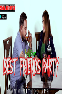 Download [18+] Best Friends Party (2022) UNRATED Hindi Mithoo App Short Film 480p | 720p WEB-DL