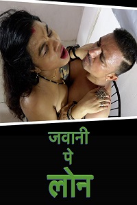 Download [18+] Jawani Pe Loan (2022) UNRATED Hindi Short Film 480p | 720p WEB-DL