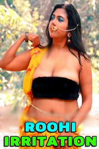 Download [18+] Roohi Irritation (2022) UNRATED Hindi NaariMagazine Originals Hot Video 720p WEB-DL