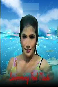 Download [18+] Swimming Pool Masti (2022) UNRATED Hindi Short Film 480p | 720p WEB-DL