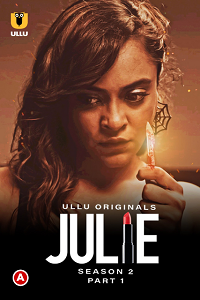 Download [18+] Julie (2022) S02 Part 1 Hindi Ullu Originals Complete WEB Series 720p | 1080p WEB-DL