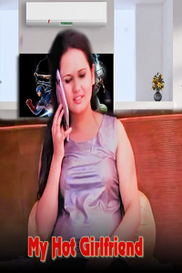 Download [18+] My Hot Girlfriend (2022) UNRATED Hindi Short Film 480p | 720p WEB-DL