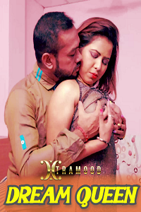 Download [18+] Dream Queen (2022) UNRATED Hindi Xtramood Short Film 480p | 720p WEB-DL