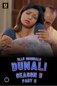 Download [18+] Dunali (2022) S02 Part 2 Hindi ULLU Originals Complete WEB Series 720p | 1080p WEB-DL