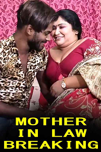 Download [18+] Mother in Law Breaking (2022) UNRATED Hindi Short Film 480p | 720p WEB-DL