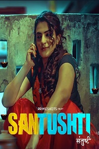 Download [18+] Santushti (2022) S01 {Episode 2 Added} Hindi PrimeShots WEB Series 720p WEB-DL