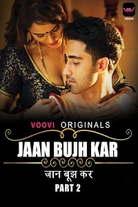 Download [18+] Jaan Bujh Kar (2022) S01 [Episode 2 Added] Hindi Voovi WEB Series 720p WEB-DL
