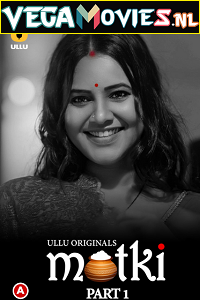 Download [18+] Matki (2022) S01 Part 1 Hindi Ullu Originals Complete WEB Series 480p | 720p | 1080p WEB-DL