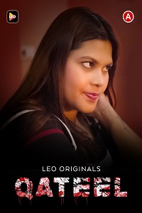 Download [18+] Qateel (2022) UNRATED Hindi LeoApp Short Film 480p | 720p WEB-DL