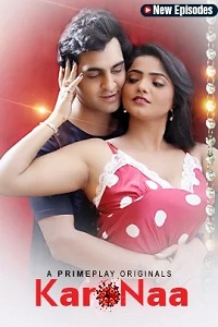 Download [18+] KaroNaa (2023) S01 [Episode 4 To 5] Hindi PrimePlay WEB Series 720p | 1080p WEB-DL