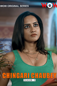 Download [18+] Chingari Chaubey (2023) S02 [Episode 1 To 3] Hindi Woworiginals WEB Series 720p | 1080p WEB-DL