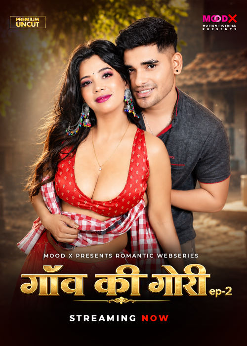 Gaon Ki Gori (2023) S01 {Episode 2 Added} Hindi MoodX WEB Series 720p