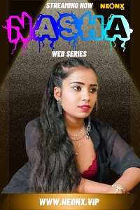 Download [18+] Nasha (2023) UNRATED Hindi NeonX Originals Short Film 480p | 720p WEB-DL