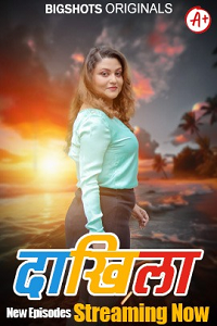 Download [18+] Daakhila (2023) S01 [Episode 4 To 6] Hindi BigShots WEB Series 720p | 1080p WEB-DL