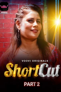 Download [18+] ShortCut (2023) S01 Part 2 Hindi Voovi Complete WEB Series 480p | 720p | 1080p WEB-DL