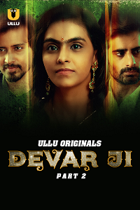 Download [18+] Devar Ji (2023) S01 Part 2 Hindi ULLU Originals Complete WEB Series 480p | 720p | 1080p WEB-DL