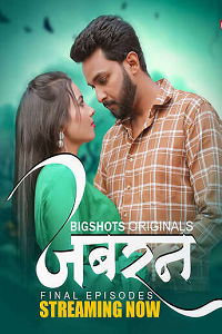 Download [18+] Jabran (2023) S01 [Episode 7 To 9] Hindi BigShots WEB Series 720p | 1080p WEB-DL