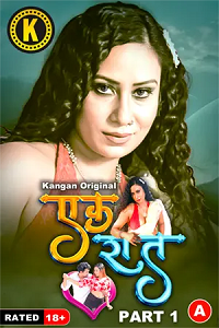 Download [18+] Ek Raat (2024) S01 Part 1 Hindi Kangan Complete WEB Series 480p | 720p | 1080p WEB-DL