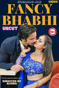 Download [18+] Fancy Bhabhi (2023) UNRATED Hindi ShowHit Originals Short Film 480p | 720p WEB-DL