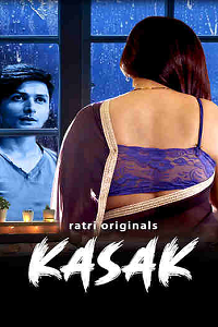 Download [18+] Kasak (2024) S01 [Episode 1 To 2] Hindi Ratri WEB Series 720p | 1080p WEB-DL