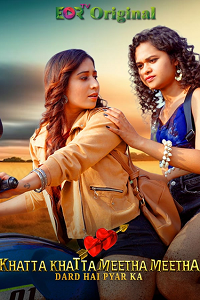 Download [18+] Khatta Khatta Meetha Meetha (2023) S01 {Episode 3 Added} Hindi EorTv WEB Series 720p WEB-DL