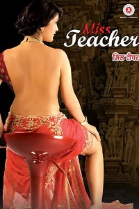 Download [18+] Miss Teacher (2023) UNRATED Hindi Short Film 480p | 720p WEB-DL