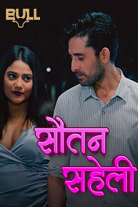 Download [18+] Sautan Saheli (2023) S01 [Episode 1 To 3] Hindi BullApp WEB Series 720p | 1080p WEB-DL