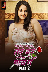 Download [18+] Tere Mere Beech Main (2024) S01 Part 2 Hindi Jalva Complete WEB Series 480p | 720p | 1080p WEB-DL
