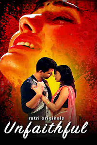 Download [18+] Unfaithful (2024) S01 [Episode 1 To 3] Hindi Ratri WEB Series 720p | 1080p WEB-DL