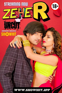 Download [18+] Zeher (2024) UNRATED Hindi ShowHit Originals Short Film 480p | 720p WEB-DL