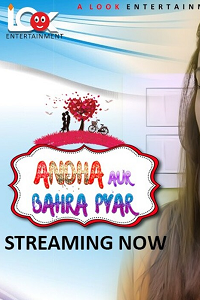 Download [18+] Andha Aur Bahra Pyar (2024) S01 {Episode 1 Added} Hindi LookEnt WEB Series 720p WEB-DL