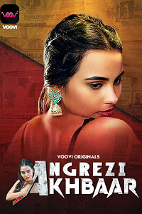 Download [18+] Angrezy Akhbar (2024) S01 Part 1 Hindi Voovi Complete WEB Series 480p | 720p | 1080p WEB-DL