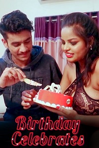 Download [18+] Birthday Celebrates (2024) UNRATED Hindi SexFantasy Short Film 480p | 720p WEB-DL