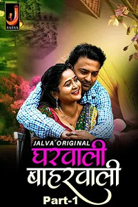 Download [18+] Gharwali Baharwali (2024) S01 Part 1 Hindi Jalva Complete WEB Series 480p | 720p | 1080p WEB-DL