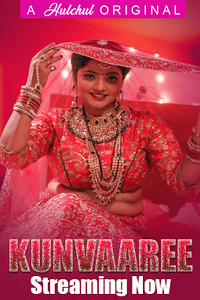 Download [18+] Kunvaaree (2024) S01 [Episode 1 To 4] Hindi HulChul WEB Series 720p | 1080p WEB-DL