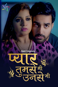 Download [18+] Pyar Tumse Bhi Unse Bhi (2024) S01 [Episode 1 To 2] Hindi Ratri WEB Series 720p | 1080p WEB-DL