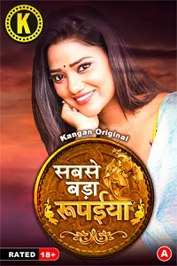 Download [18+] Sabse Bada Rupaya (2024) S01 Part 1 Hindi Kangan Complete WEB Series 480p | 720p | 1080p WEB-DL