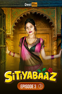 Download [18+] Sitiyabaaz (2024) S01 {Episode 3 Added} Hindi DesiFlix WEB Series 720p WEB-DL