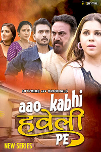 Download [18+] Aao Kabhi Haveli Pe (2024) S01 [Episode 3 To 5] Hindi HitPrime WEB Series 720p | 1080p WEB-DL