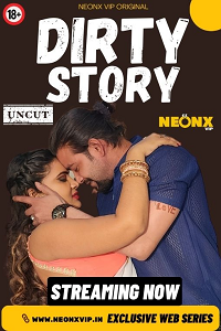 Download [18+] Dirty Story (2024) UNRATED Hindi NeonX Originals Short Film 480p | 720p WEB-DL