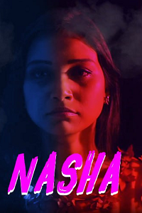 Download [18+] Nasha (2024) S01 [Episode 1 To 2] Hindi ITAP WEB Series 720p | 1080p WEB-DL