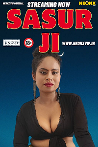 Download [18+] Sasur Ji (2024) UNRATED Hindi NeonX Originals Short Film 480p | 720p WEB-DL