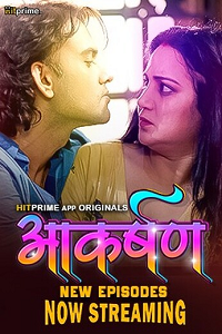 Download [18+] Aakarshan (2024) S01 [Episode 3 To 6] Hindi HitPrime WEB Series 720p | 1080p WEB-DL