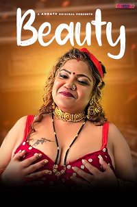 Download [18+] Beauty (2024) UNRATED Hindi AddaTV Short Film 480p | 720p WEB-DL