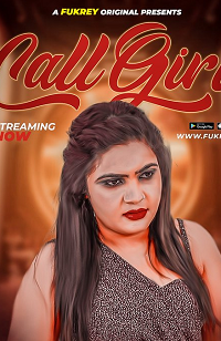 Download [18+] Call Girl (2024) UNRATED Hindi Fukrey Originals Short Film 480p | 720p WEB-DL